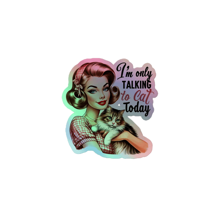 I'm Only Talking To My Cat Sticker product image (1)