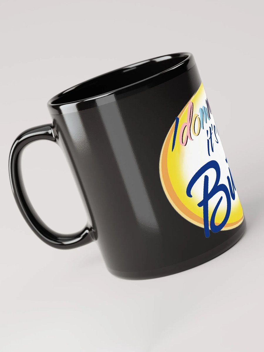 i domnt bnel it's not Butter Mug (Black) product image (3)