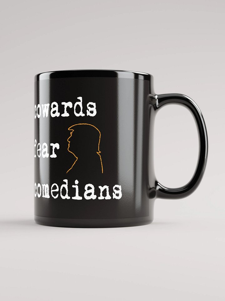 Cowards Fear Comedians Coffee Mug product image (2)