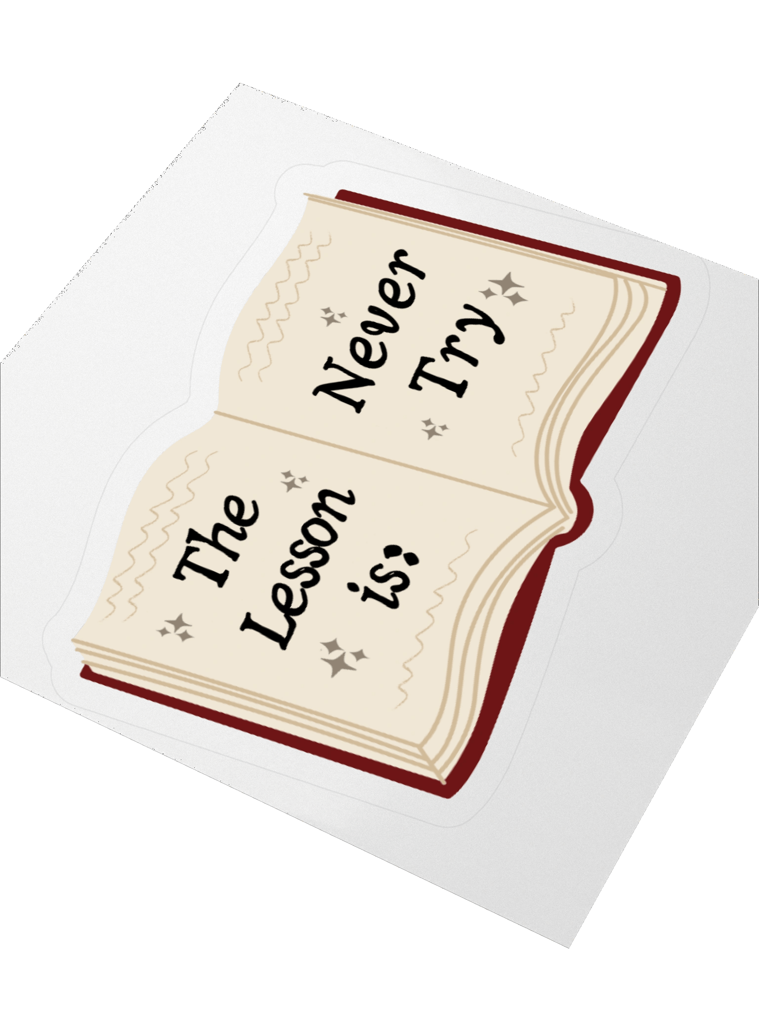 The Lesson is Never Try sticker product image (3)