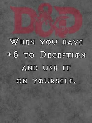 You can lie to nobles, guards, and ancient dragons... But nothing beats convincing yourself it’s all going according to plan. #dungeonsanddragons #dnd #dndmemes #deception #solid10dnd 