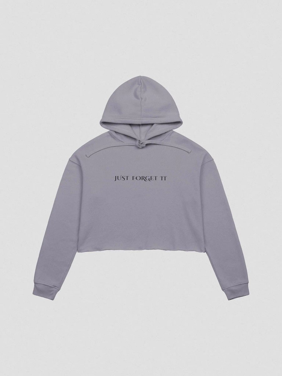 JUST FORGET IT Crop Hoodie product image (2)