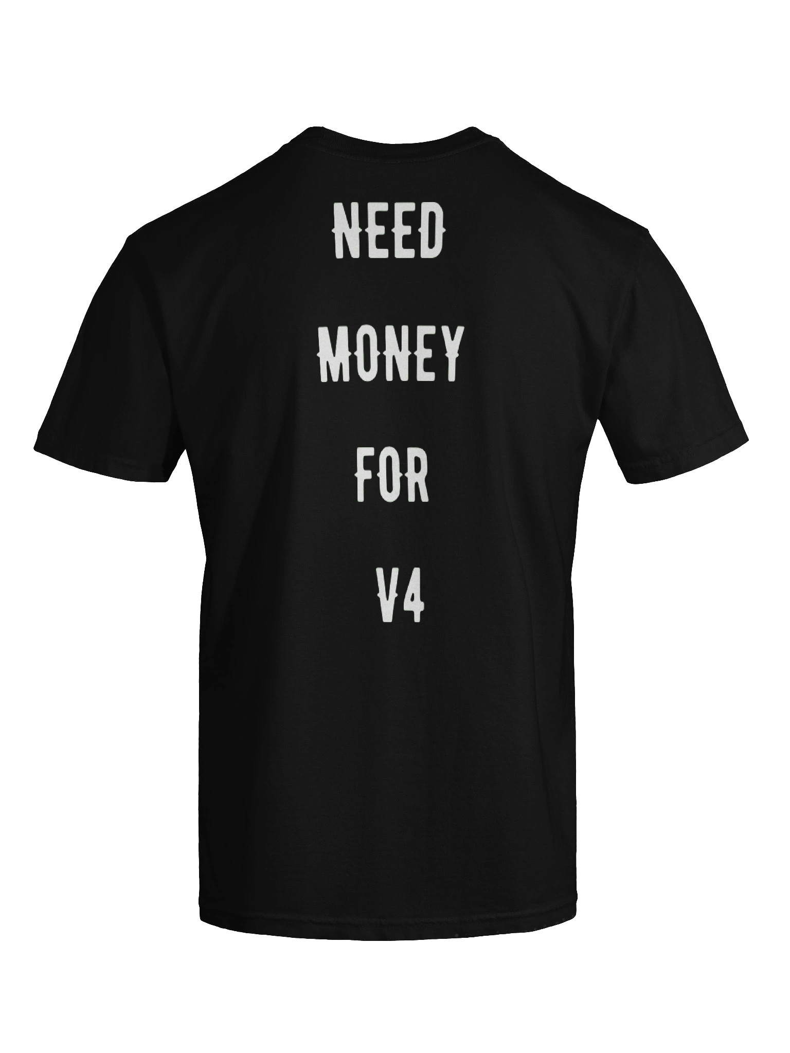need money for v4 | tee product image (4)