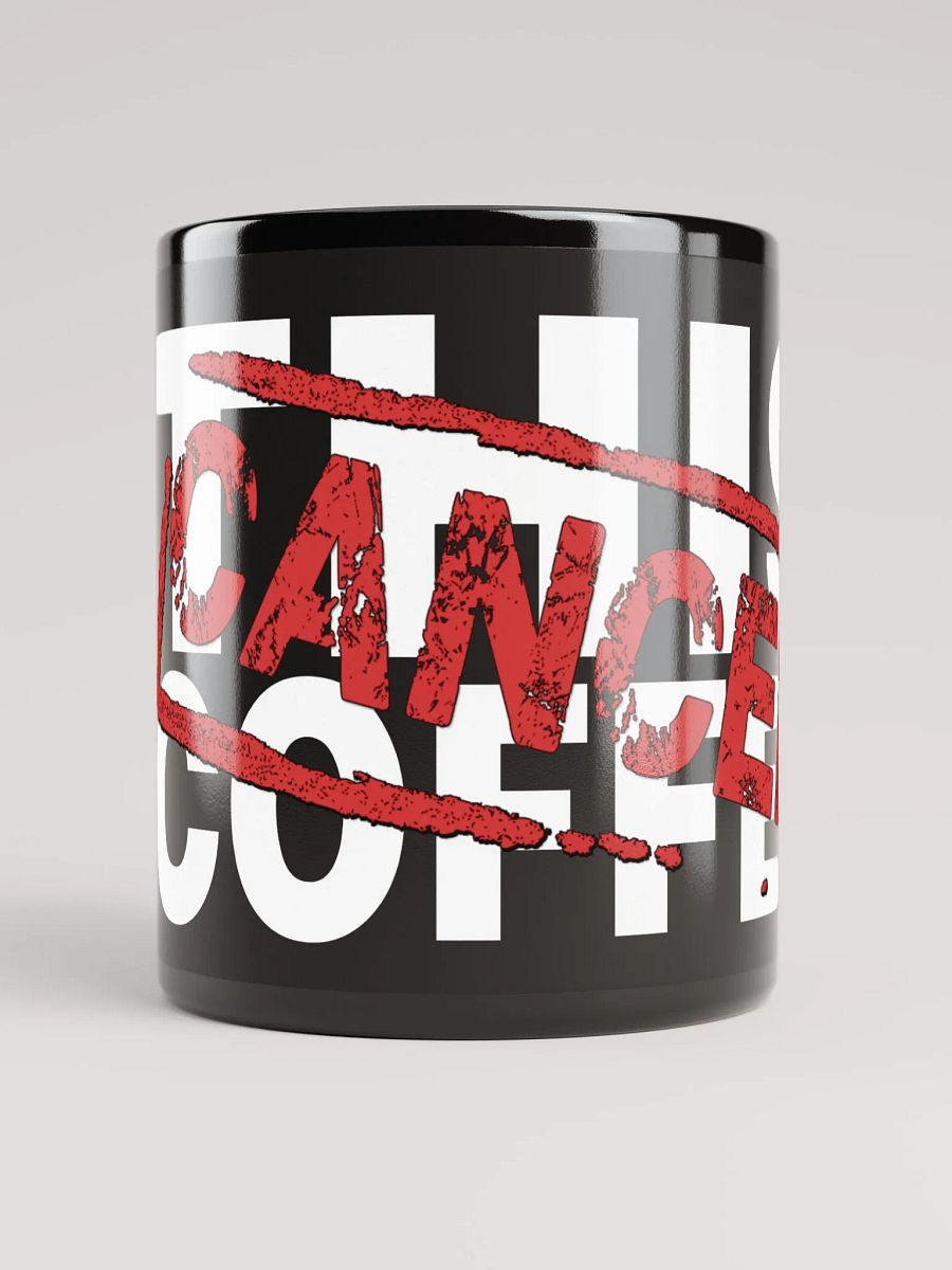 CANCEL THIS COFFEE MUG product image (9)