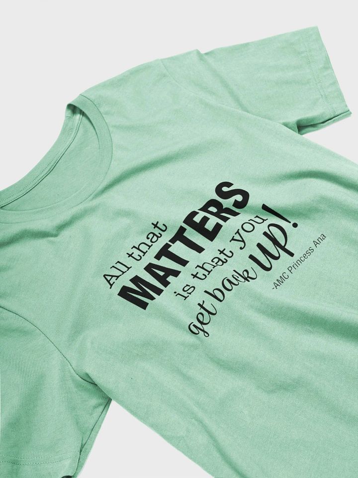 All that matters... TSHIRT - Black text product image (2)