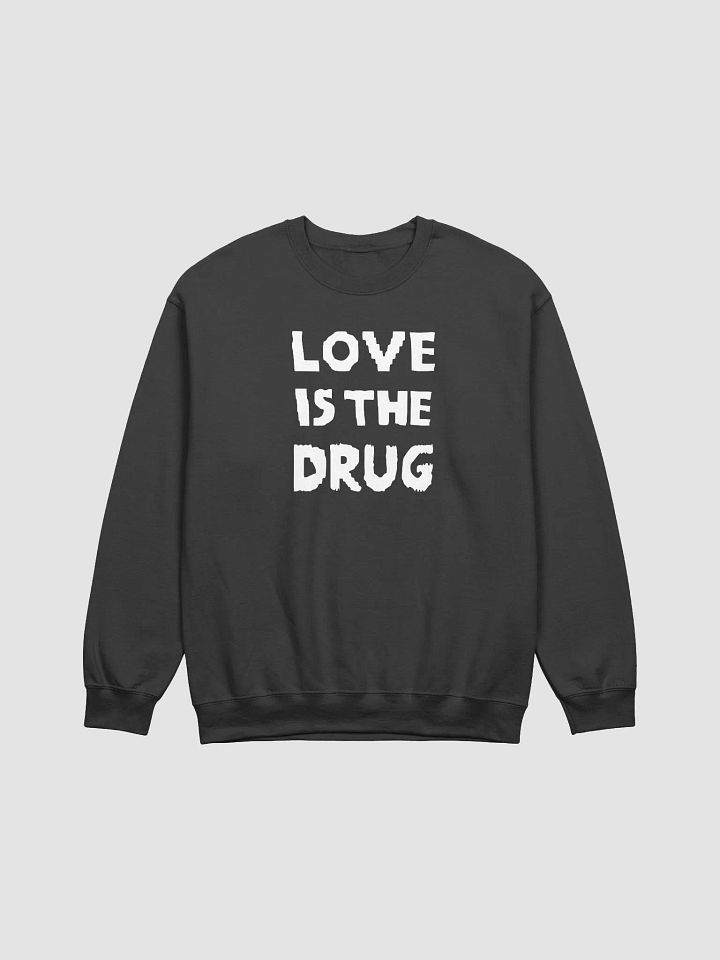The Great Celebrity Bake Off Noel Fielding Love is The Drug Sweatshirt product image (1)