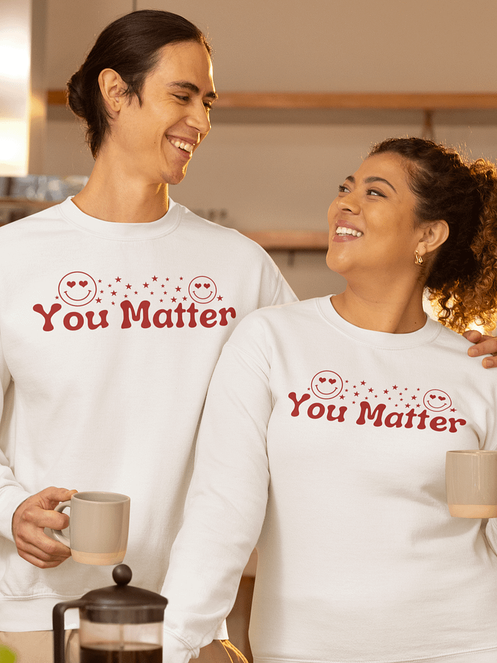 You Matter To Me Heritage Premium Sweatshirt - Front/Back Style. product image (1)