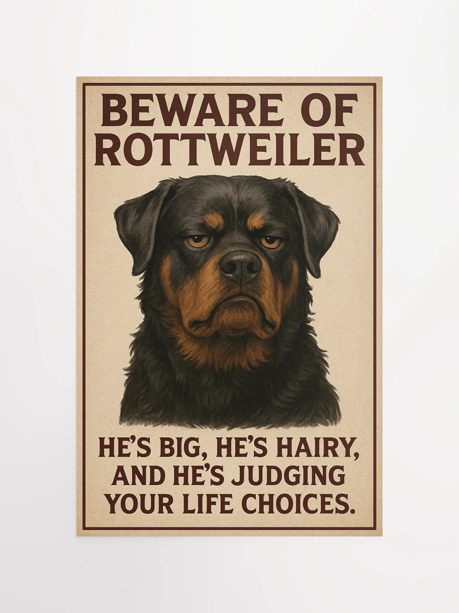 Beware of Rottweiler: He’s big, he’s hairy, and he’s judging your life choices. product image (11)