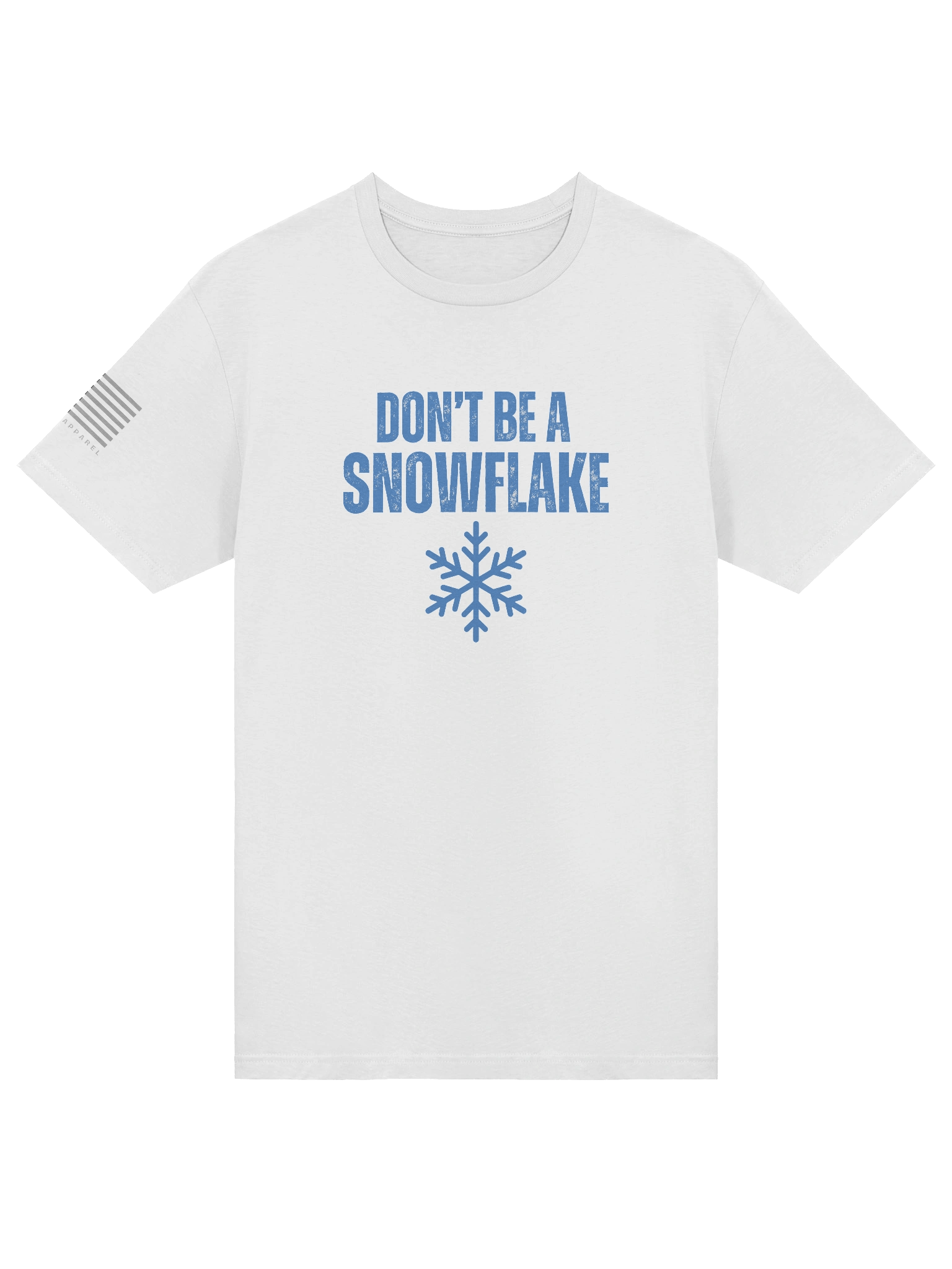 Don't Be A Snowflake T-Shirt product image (27)