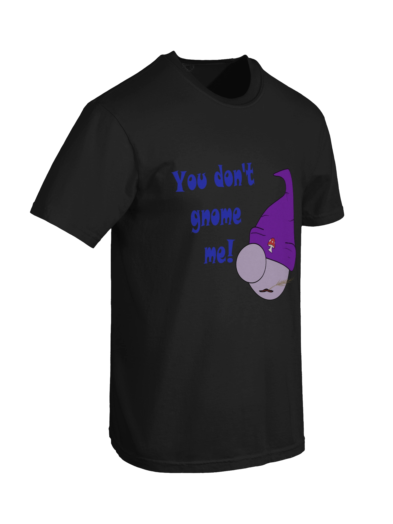 You Don't Gnome Me product image (38)