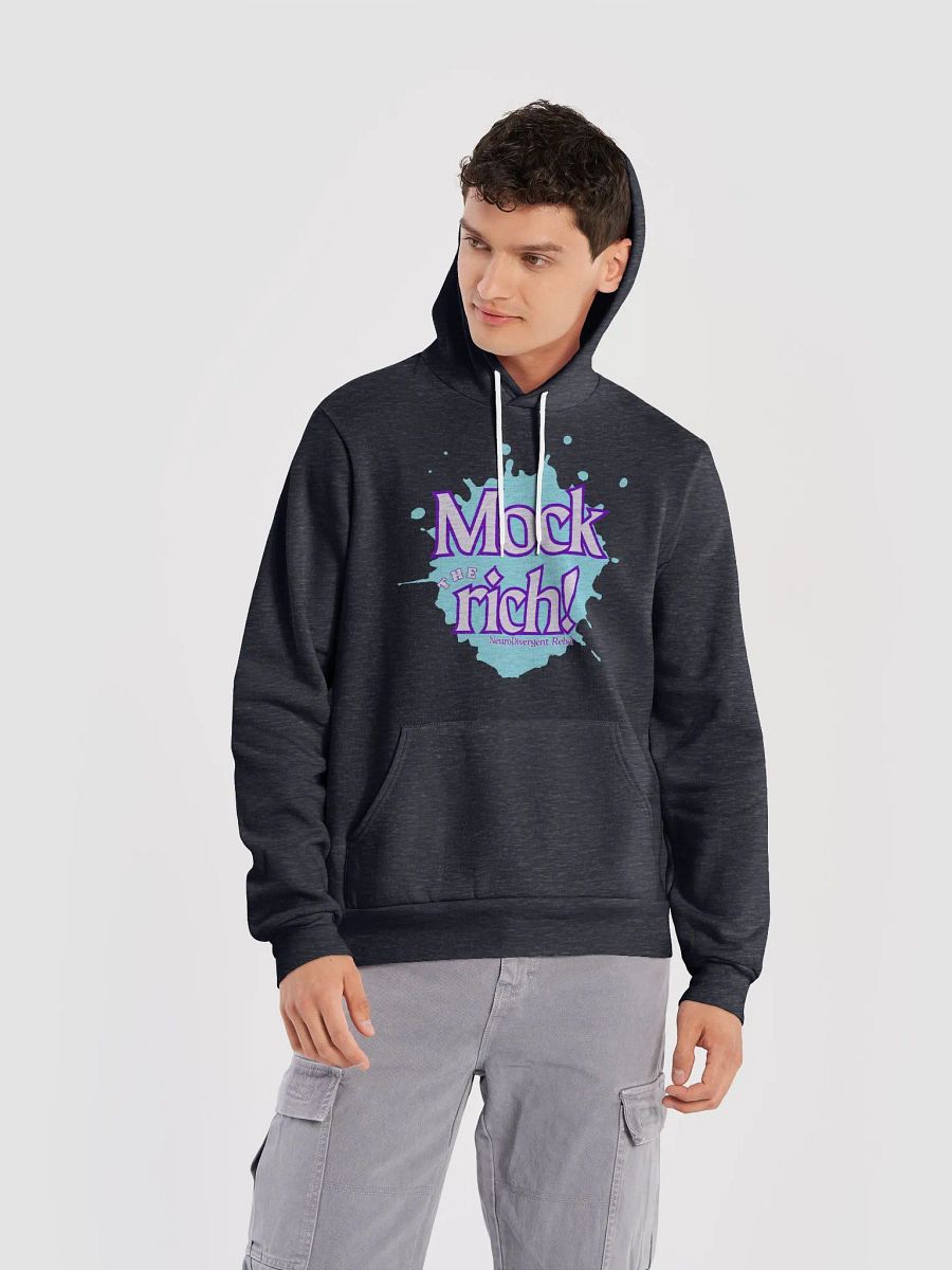 NeuroDivergent Rebel - Always Mock the Rich Super Soft Hoodie product image (43)