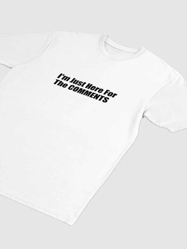 I'm Just Here For The Comments Tee product image (2)