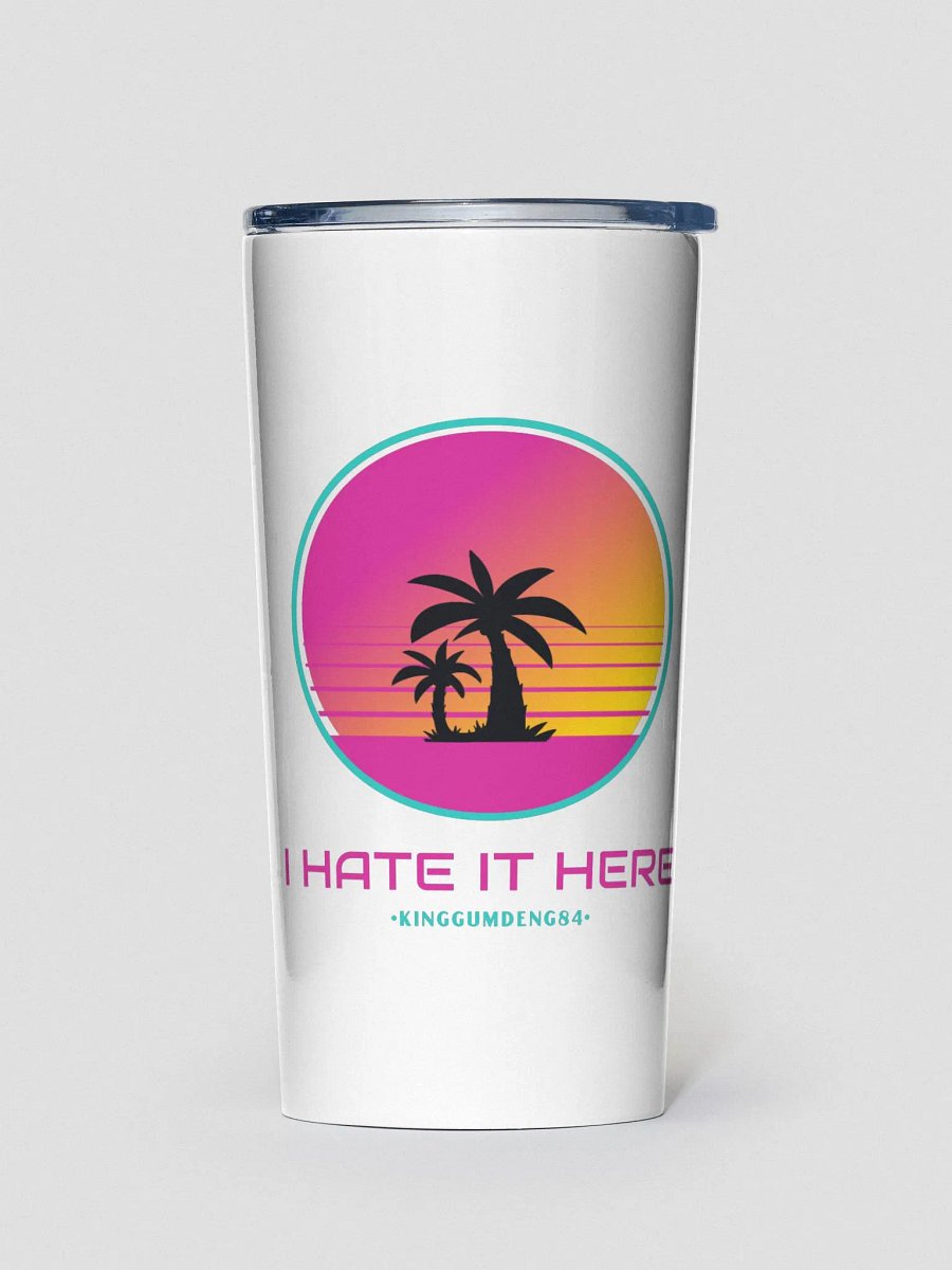 I Hate It Here Tumbler product image (1)