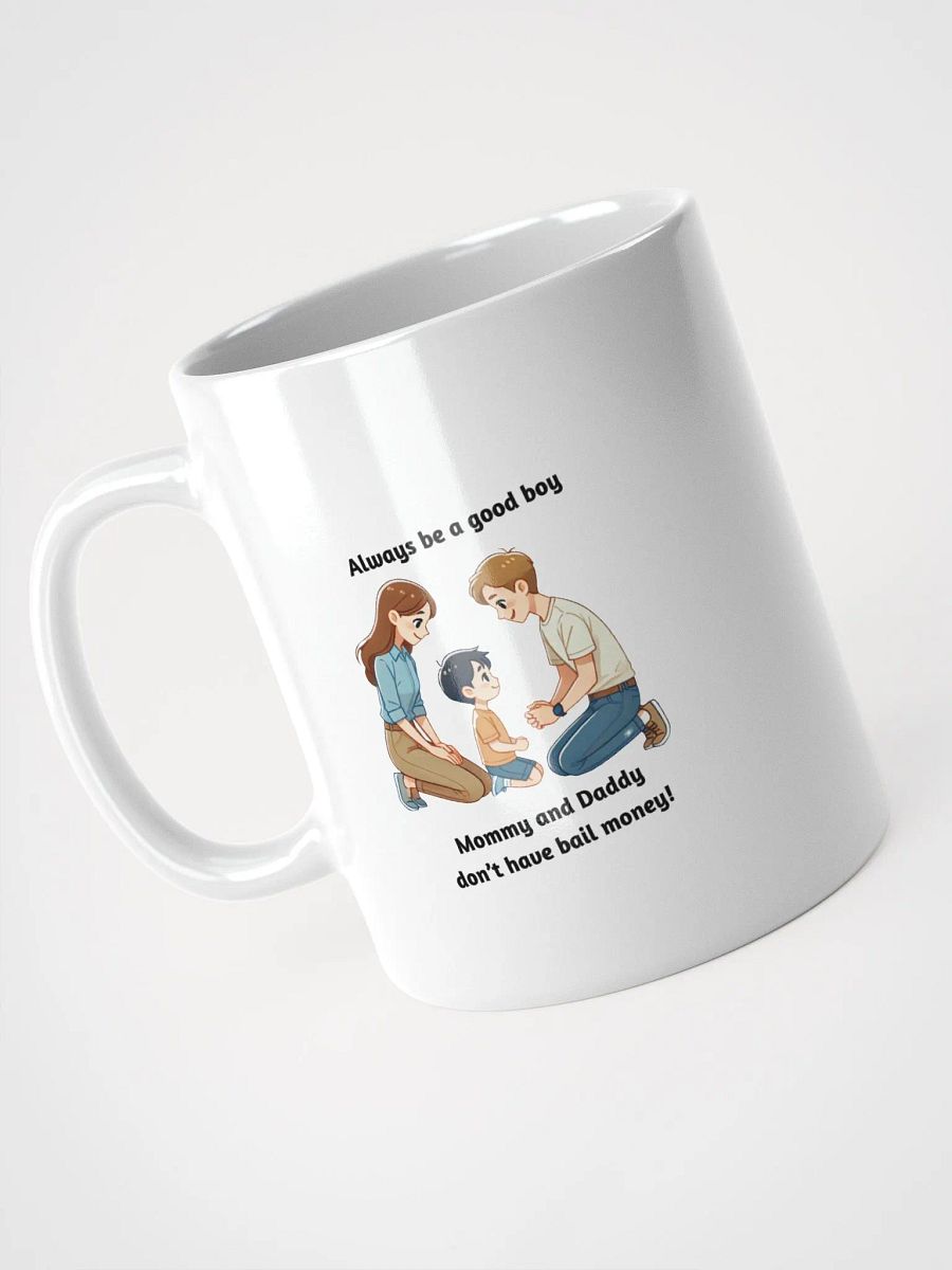 Mommy and Daddy Don't Have Bail Money! Coffee Mug product image (9)