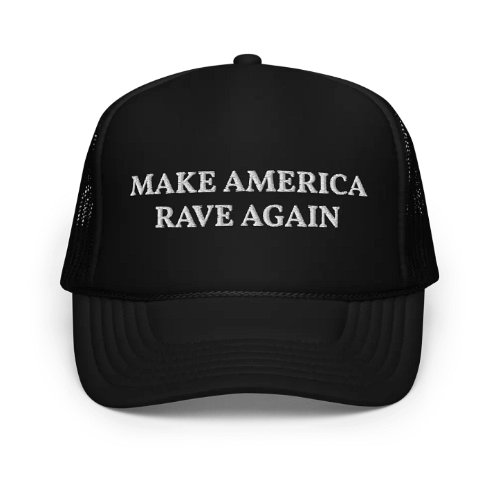 Make America Rave Again - Embroidered Trucker Hat Cap product image (1)