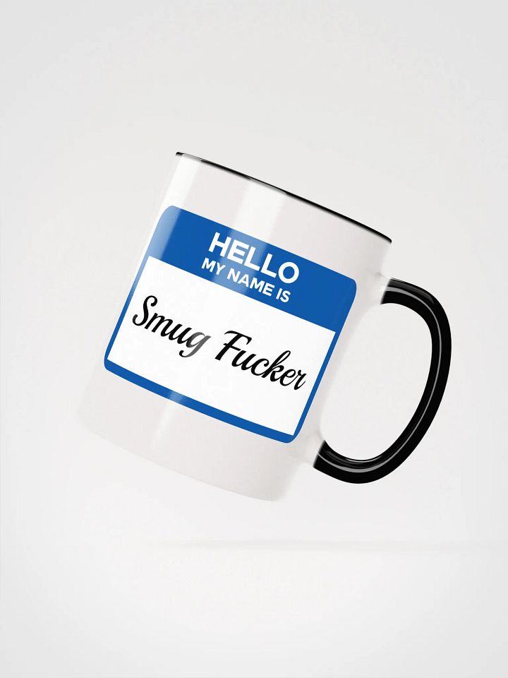 Hello My Name Is Smug Fucker Accent Mug product image (8)