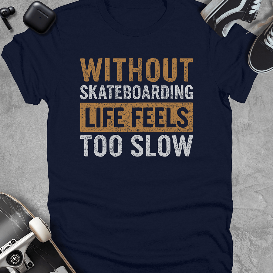 Without skateboarding, Funny t-shirt, Unisex product image (3)