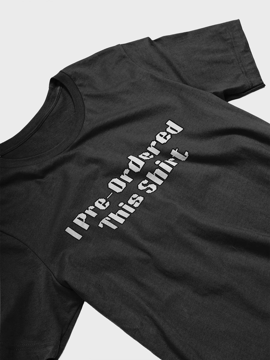 YOU PREORDERED? (Shirt) product image (3)