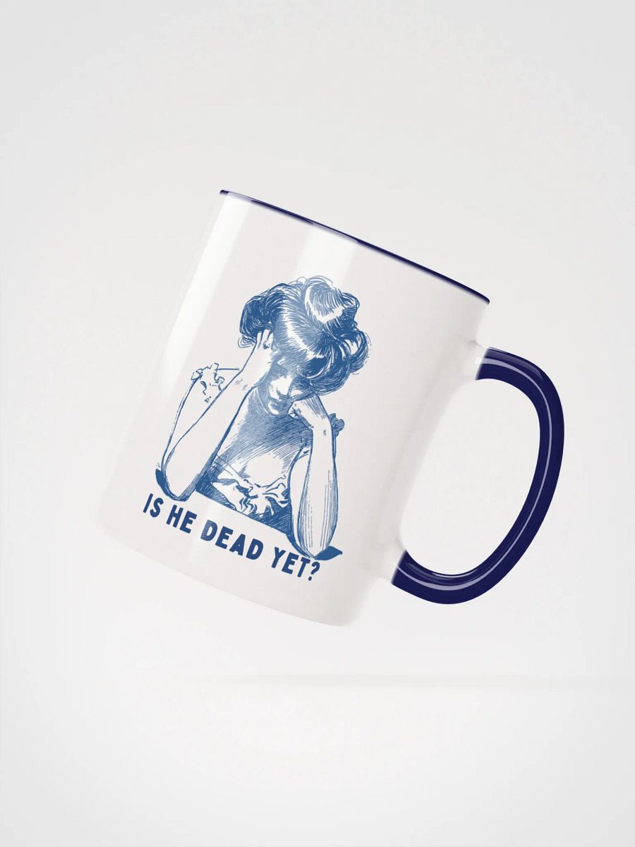 Is He Dead Yet? Mug - Being Liberal product image (2)