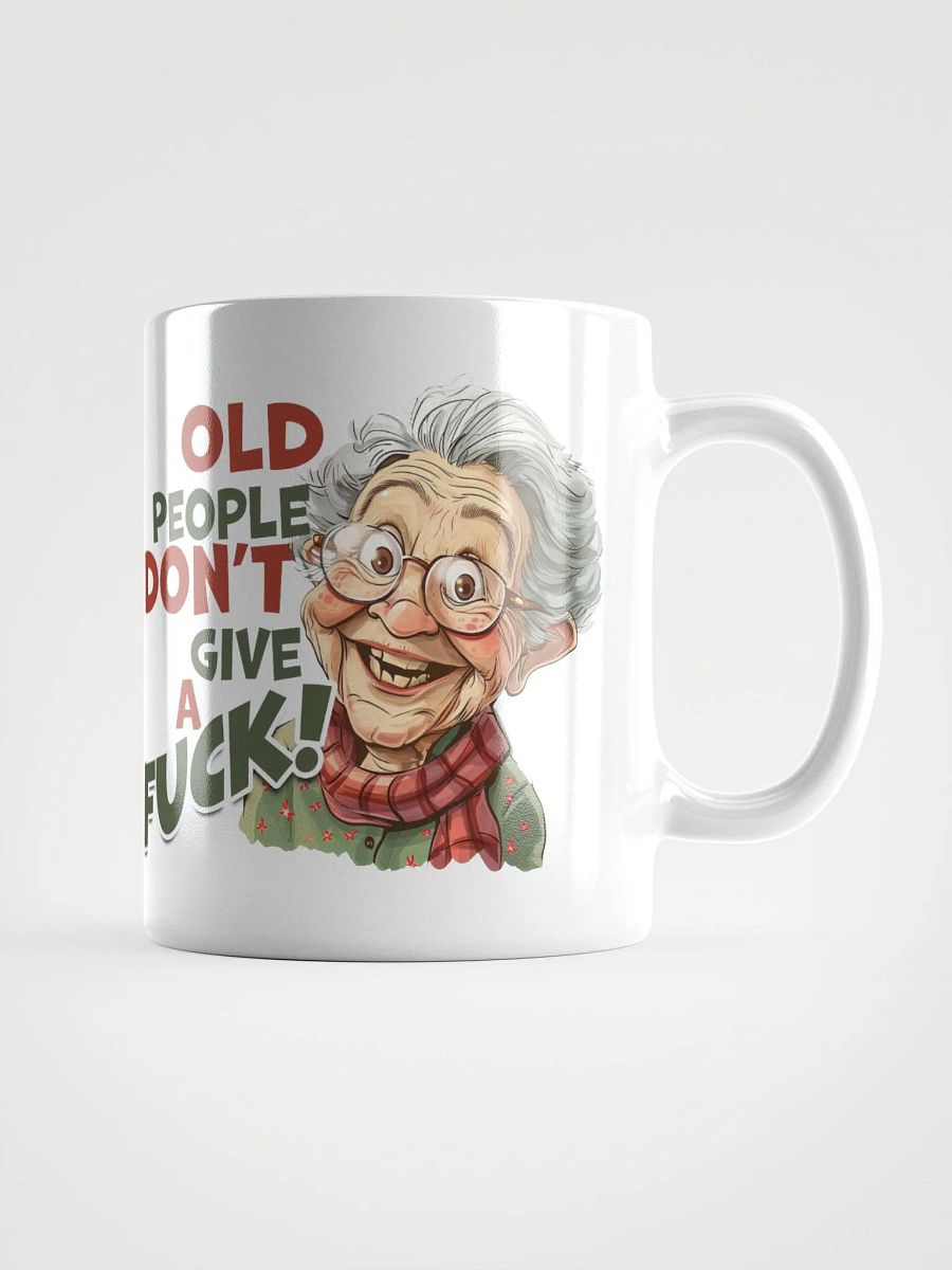 "Guess What? ... Old people don't give a fuck!" White glossy mug product image (6)