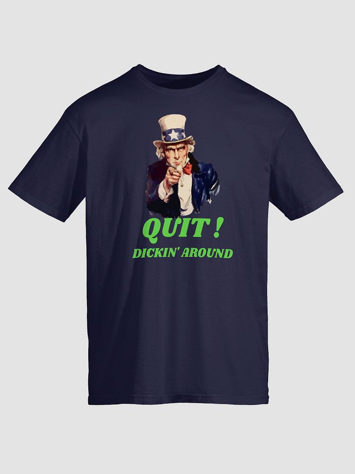 Quit Dickin' Around Tee YT product image (1)