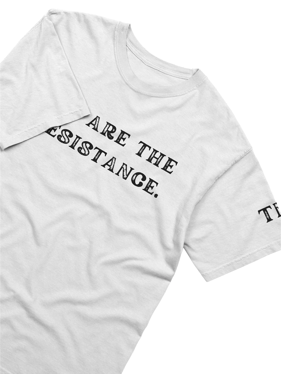 WE ARE THE RESISTANCE Unisex T-shirt product image (3)