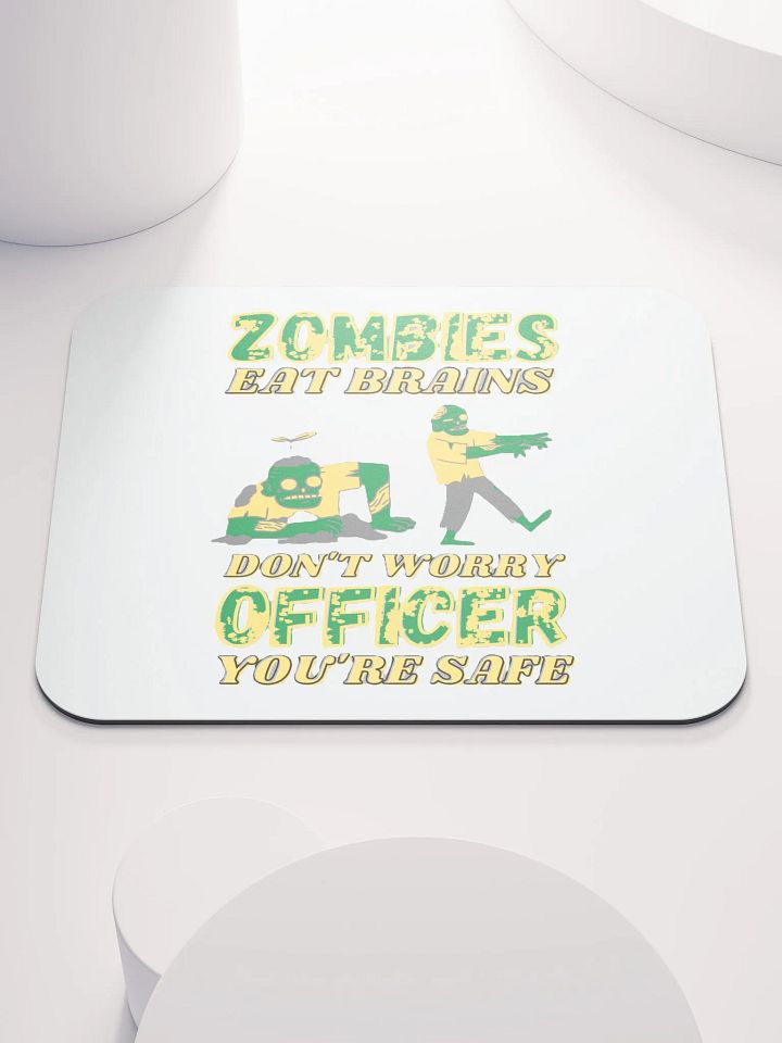 ZOMBIES EAT BRAINS, YOU'RE SAFE OFFICER product image (1)