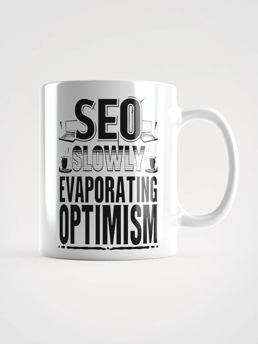 SEO: Slowly Evaporating Optimism Mug product image (3)