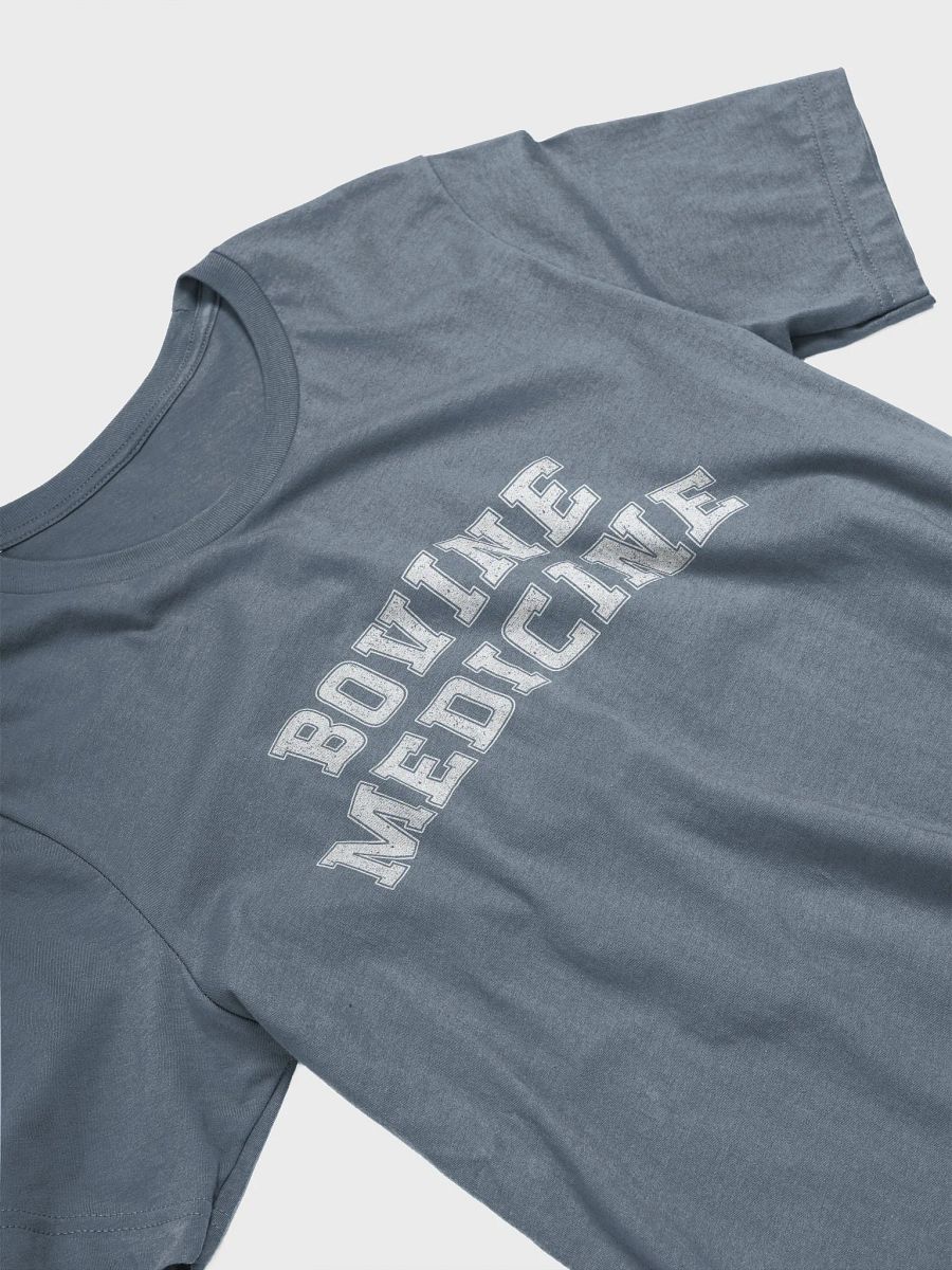 "Bovine Medicine" t-shirt product image (5)