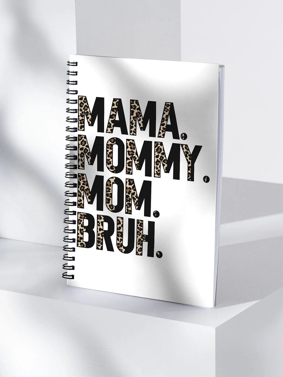 'Mama. Mommy. Mom. Bruh' Spiral Notebook product image (4)