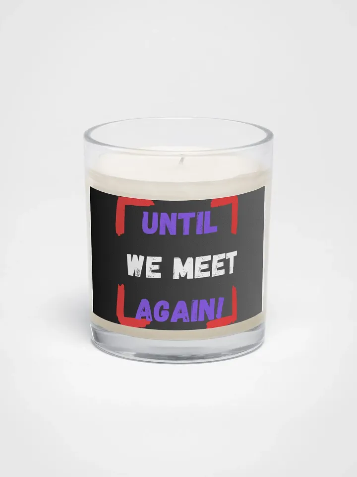 UNTIL WE MEET AGAIN! Soy Wax Candle product image (1)