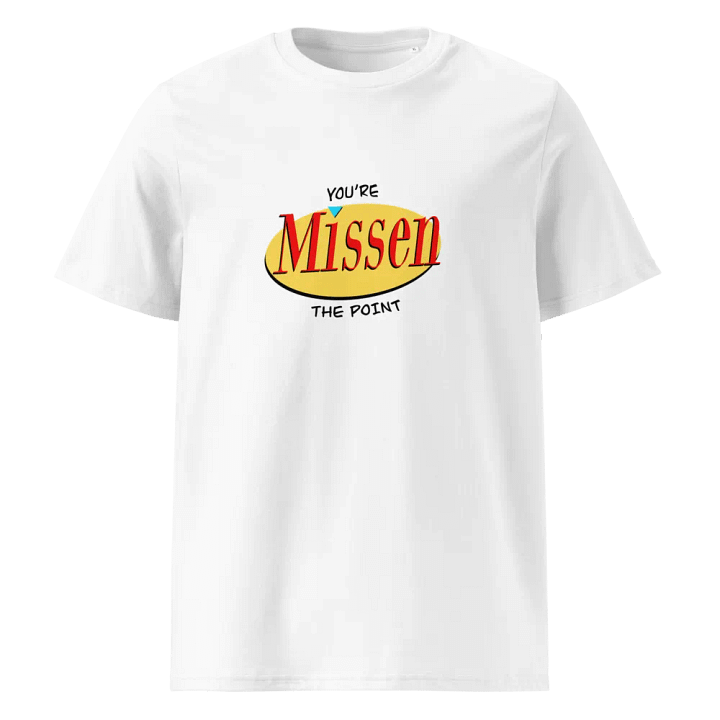 You're Missen the Point: 90s Comedy - Organic Cotton Short Sleeve T-Shirt product image (1)