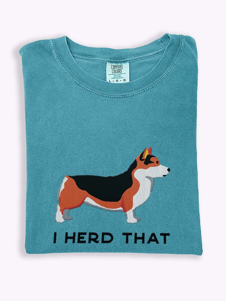 I Herd That T-Shirt(Embroidered) of a Pembroke Welsh Corgi(Tricolor) product image (1)