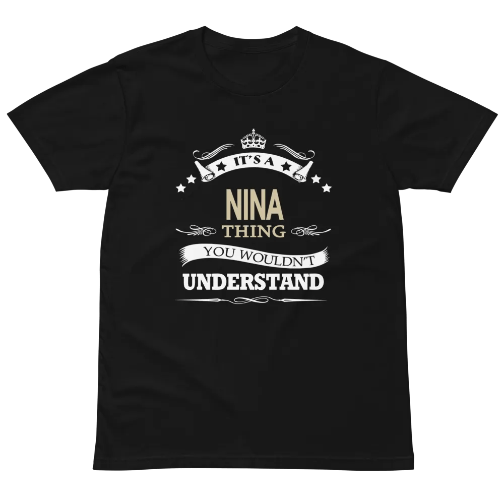 it's a nina thing you wouldnt understand Unisex Premium T-Shirt product image (2)