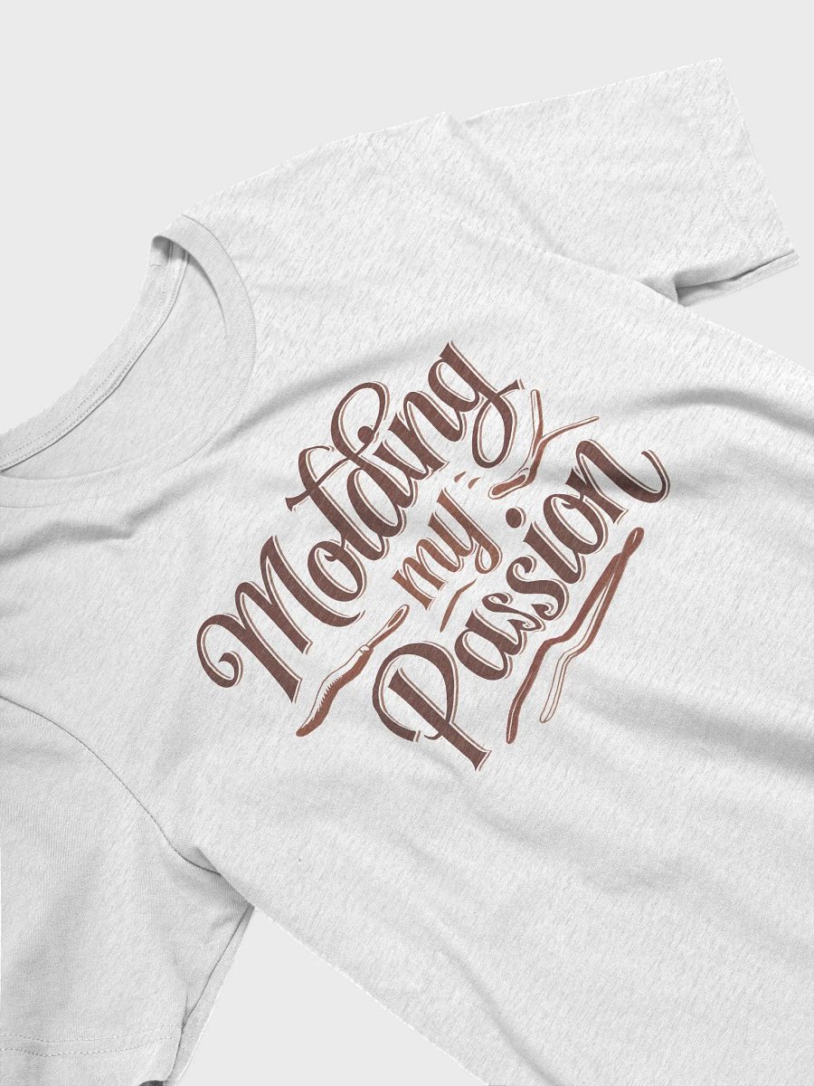 “Molding my Passion” t-shirt product image (3)