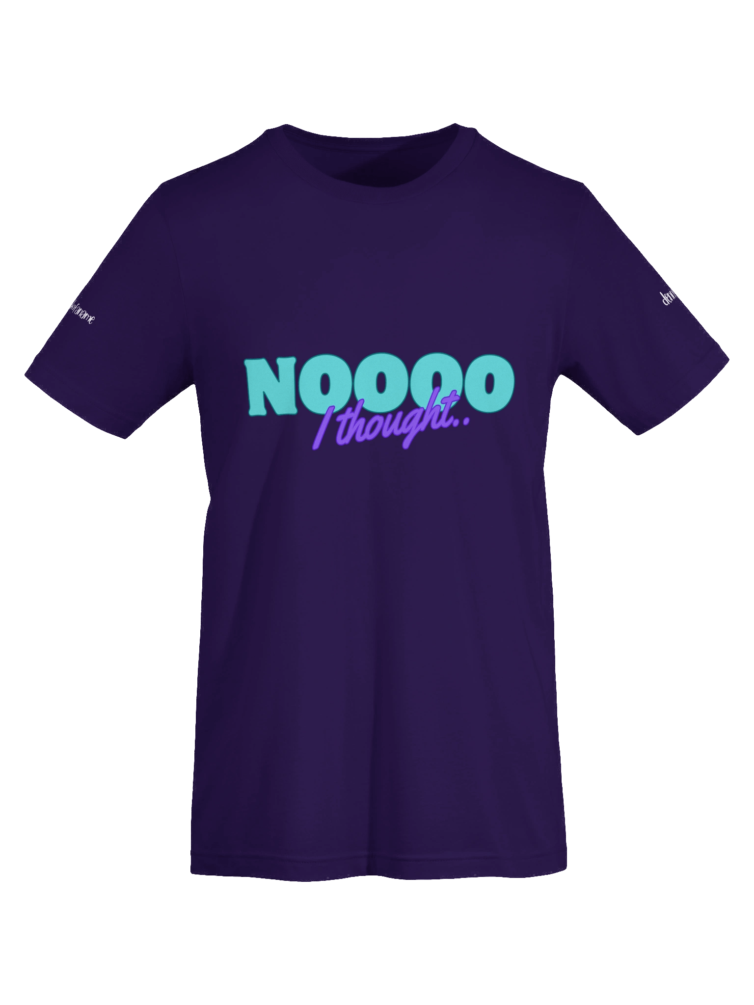 Noooo I thought - T-Shirt product image (34)