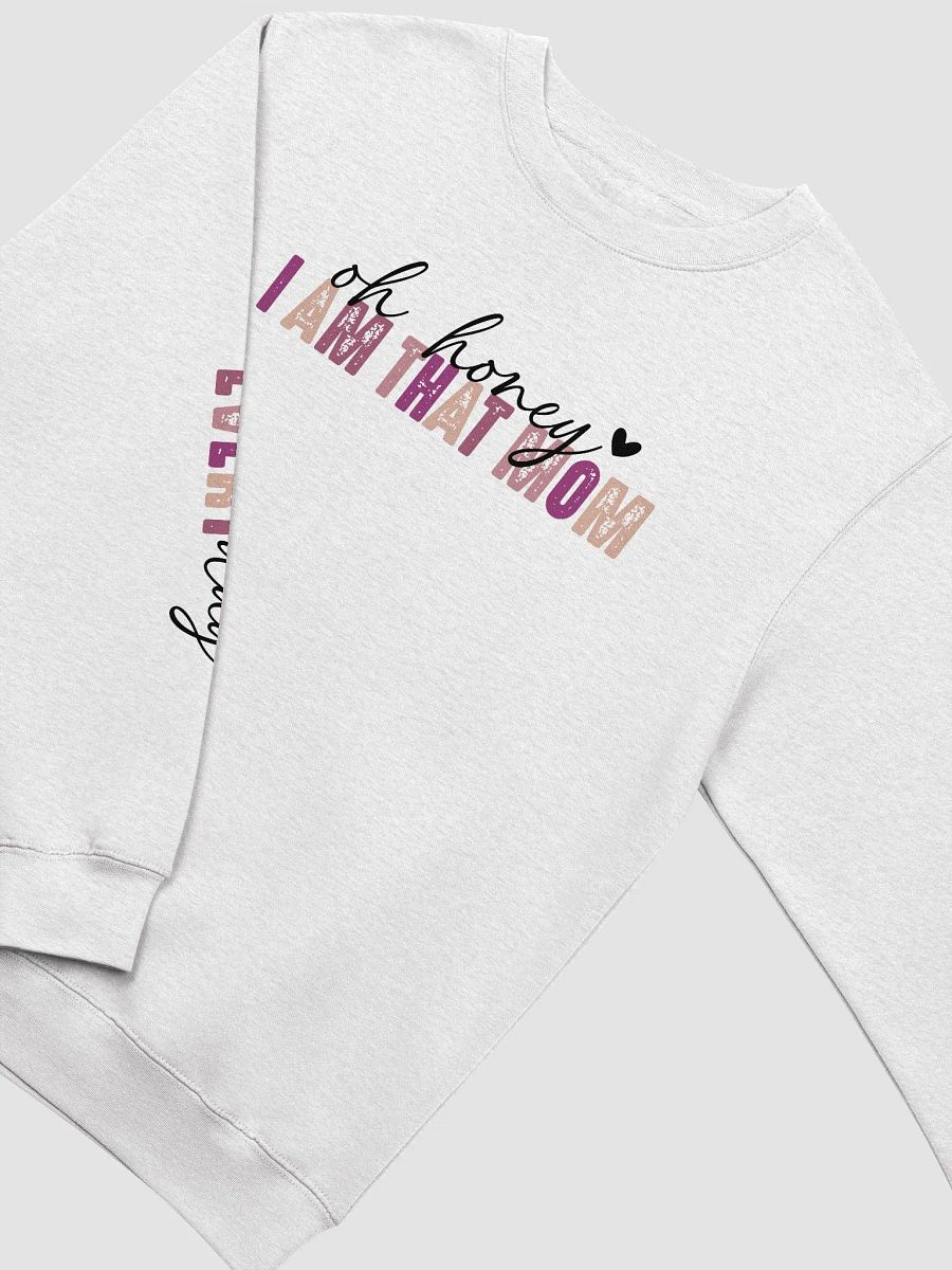 'Oh Honey, I AM THAT MOM' Crewneck product image (6)