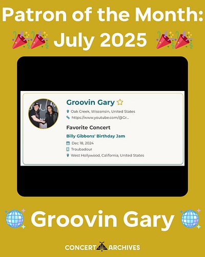 Groovin Gary's favorite concert is Billy Gibbon's Birthday Jam at the Troubadour in West Hollywood last December. When asked ...