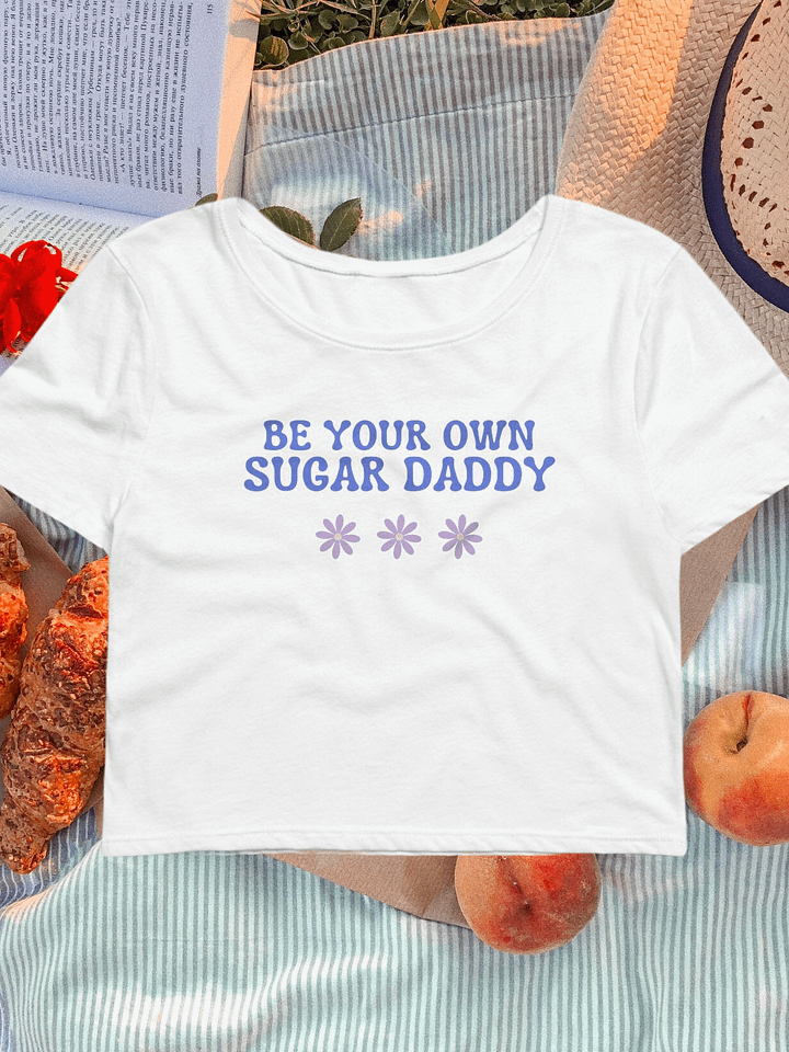 Be Your Own Sugar Daddy Flowers Baby Tee product image (1)