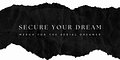 SECURE YOUR DREAMS