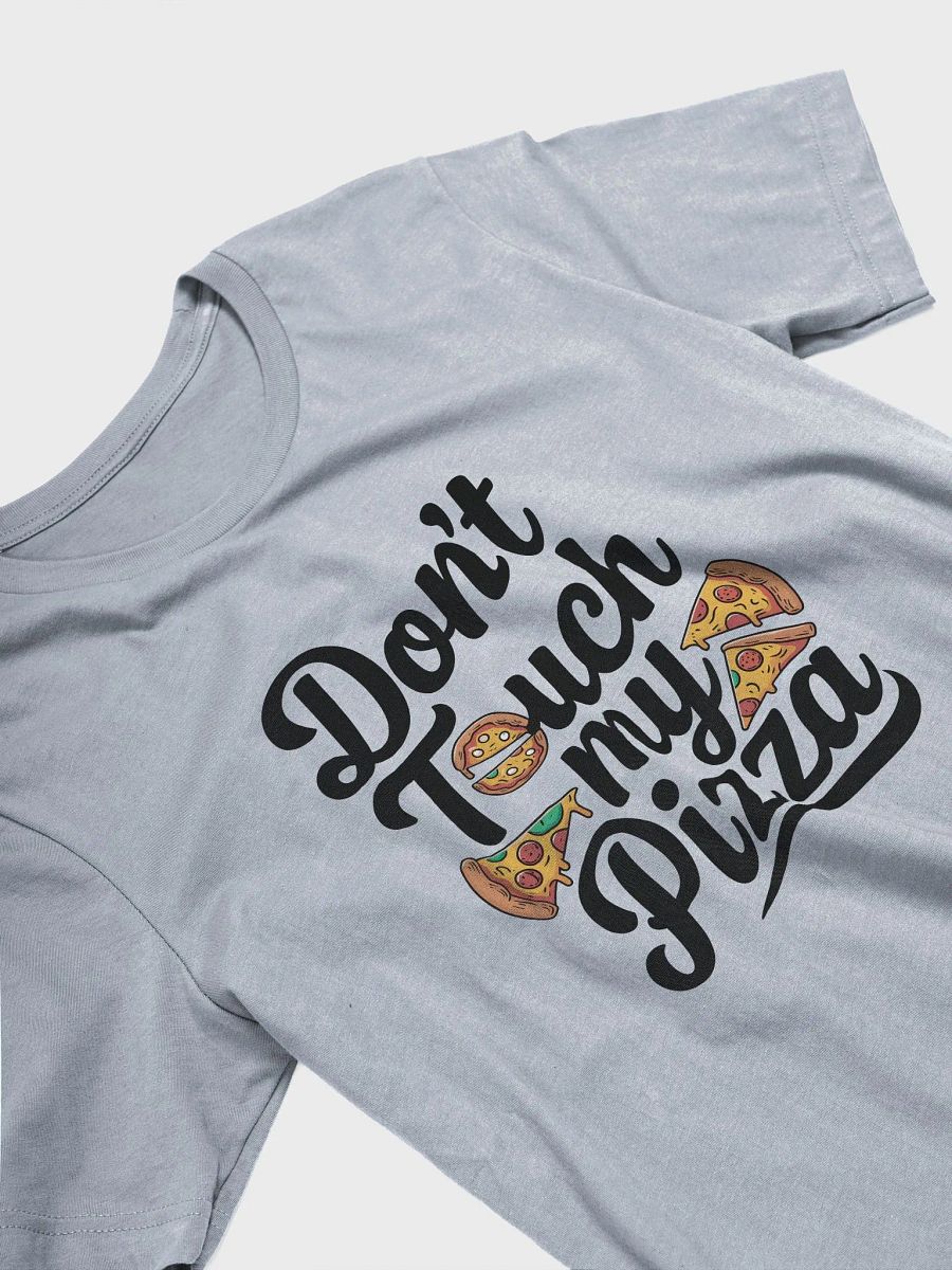 Don’t Touch My Pizza 🍕🙅 product image (41)