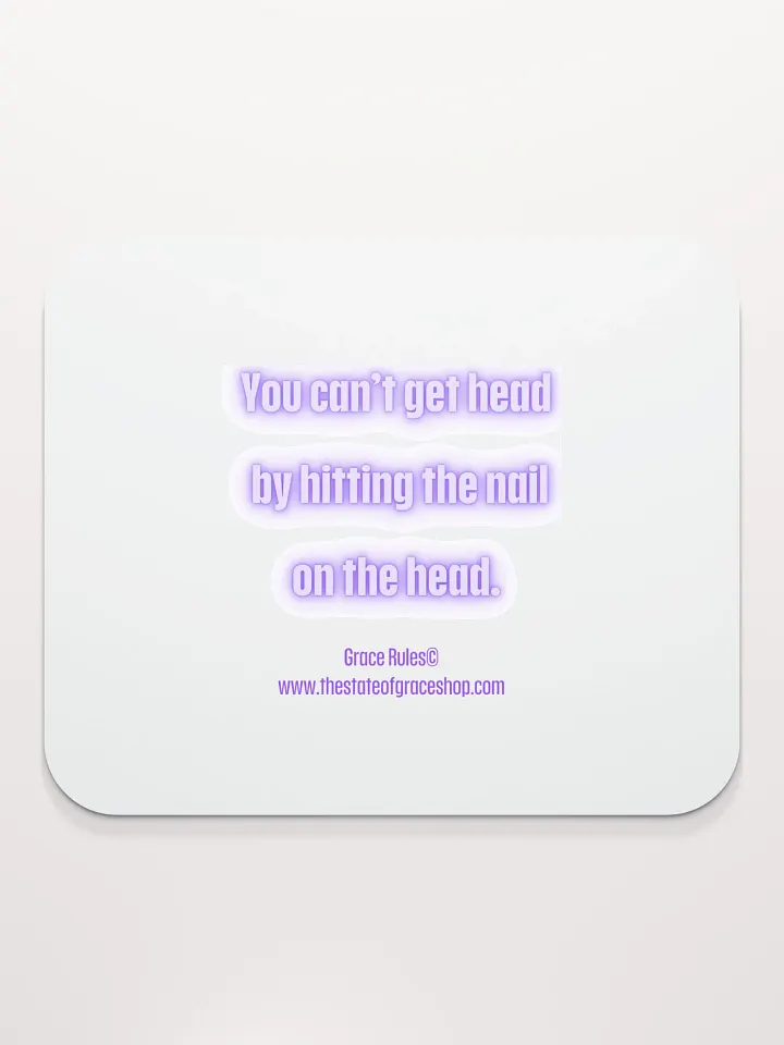 FUNNY DESK MATS 4 U - “You can’t get head by hitting the nail on the head.” product image (2)