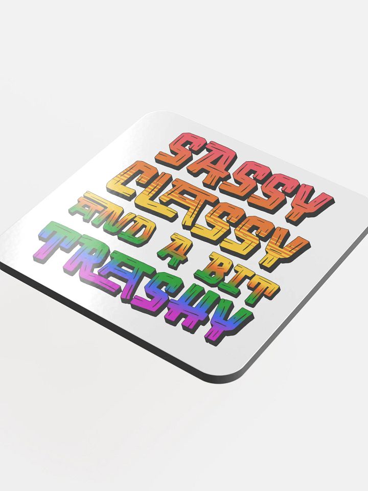 Sassy Classy And A Bit Trashy Coaster Set product image (1)