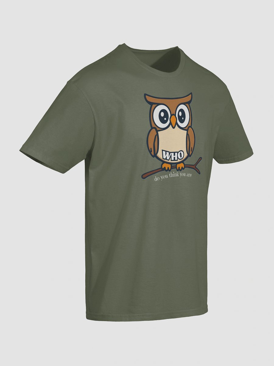 Who Do You Think You Are T-Shirt product image (5)