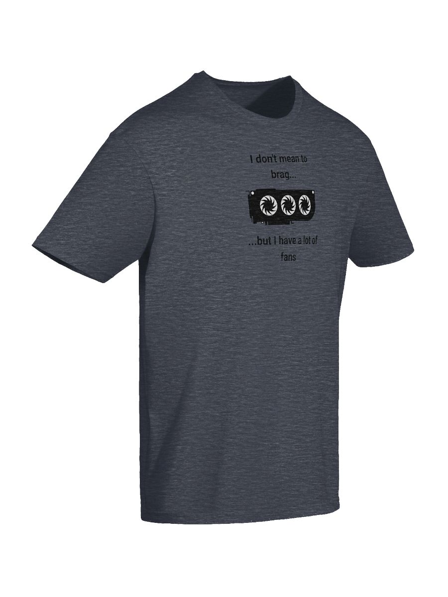 I Have A Lot of Fans - Unisex T-Shirt product image (57)