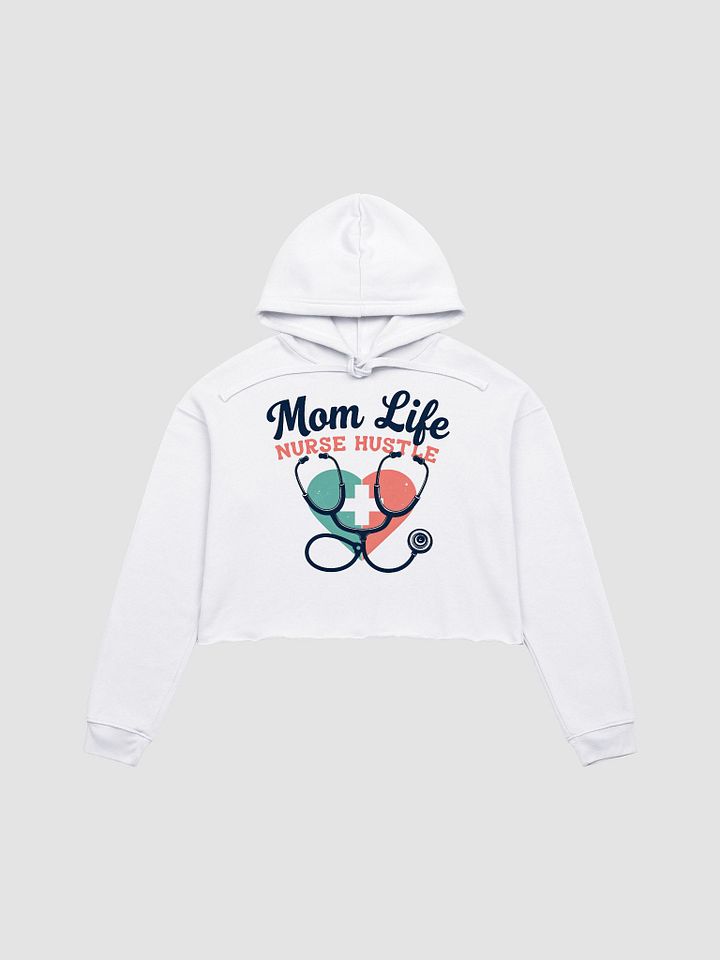 Nurse Hustle Mom Life Crop Hoodie product image (4)