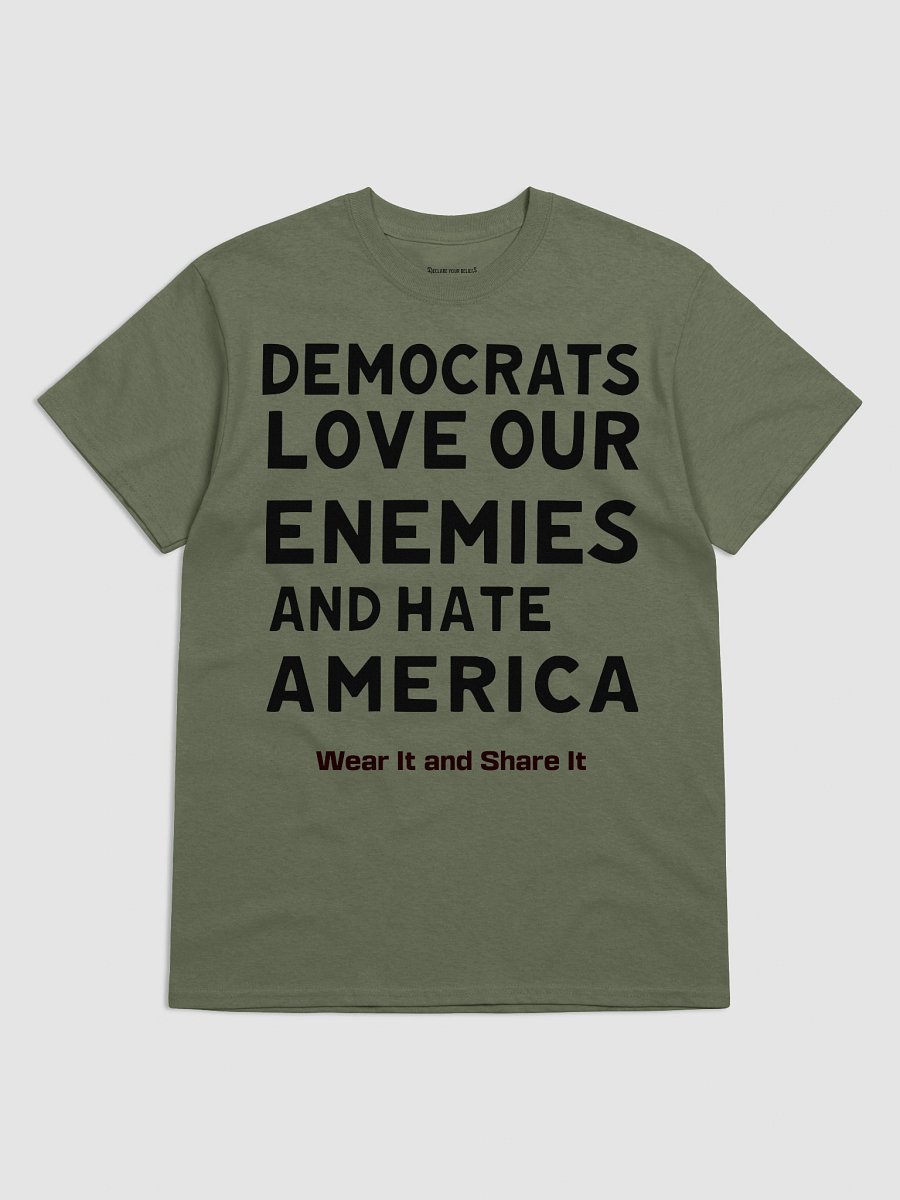 Democrats Love Our Enemies and Hate America: Tee (A) Black Ink product image (1)