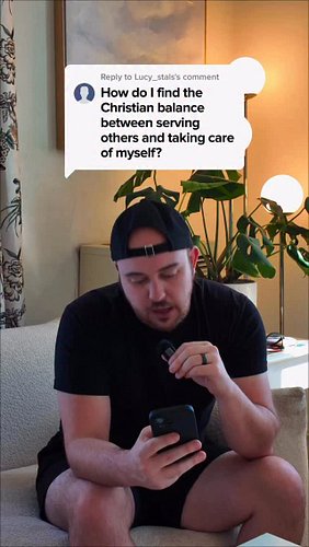 How do you find balance as a Christian between taking care of yourself and helping others?