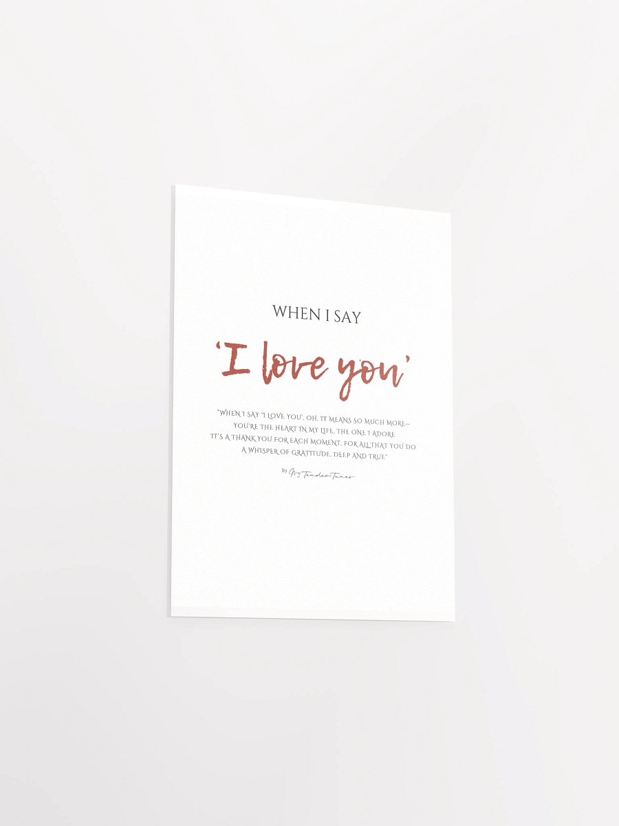 WHEN I SAY I LOVE YOU - Original Lyric Lines Matte Paper Poster product image (3)