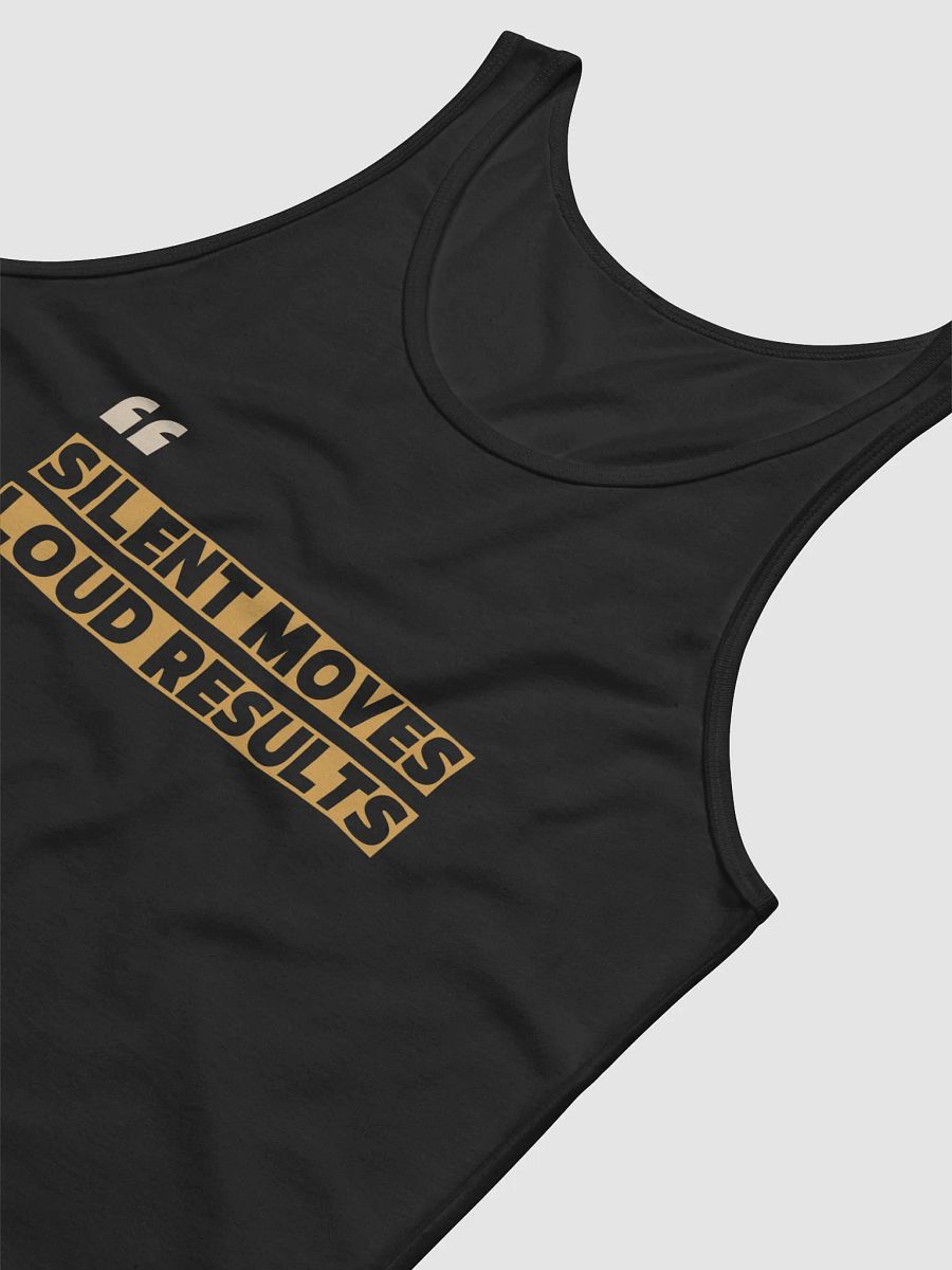 Silent Moves, Loud Results Tank product image (6)